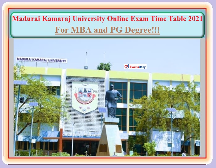 Madurai Kamaraj University MBA and PG Degree Online Exam Time Table 2021