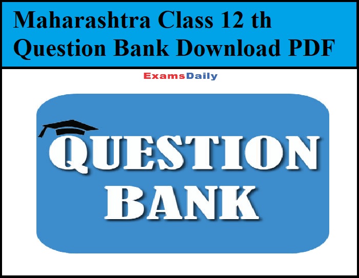 Maharashtra Class 12 th Question Bank Download PDF