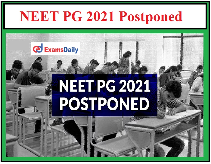 NEET PG 2021 Deferred For 4 Months due to India’s second wave of COVID19!!!