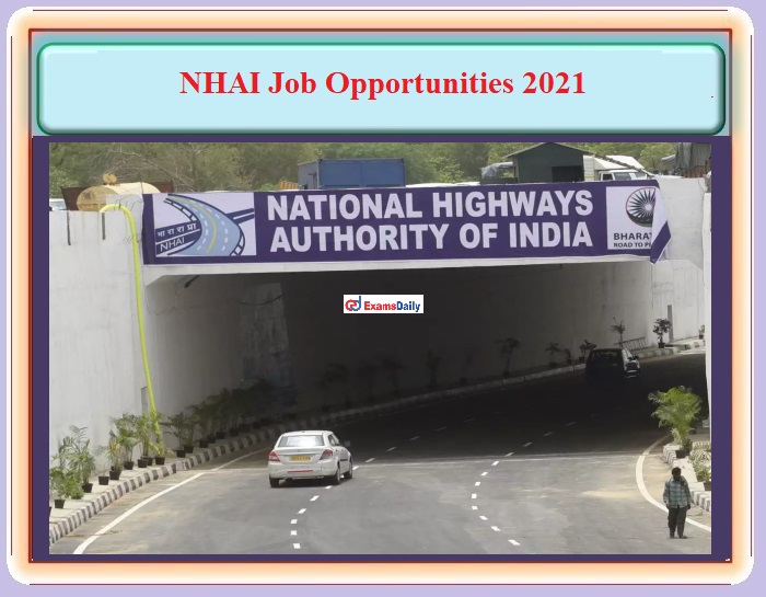 NHAI Invites Applications From Engineering Graduates For Job Opportunities 2021