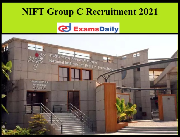 NIFT Group C Recruitment 2021