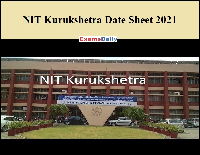 NIT Kurukshetra Date Sheet 2021