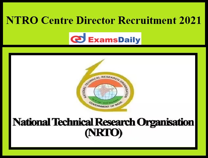 NTRO Centre Director Recruitment 2021