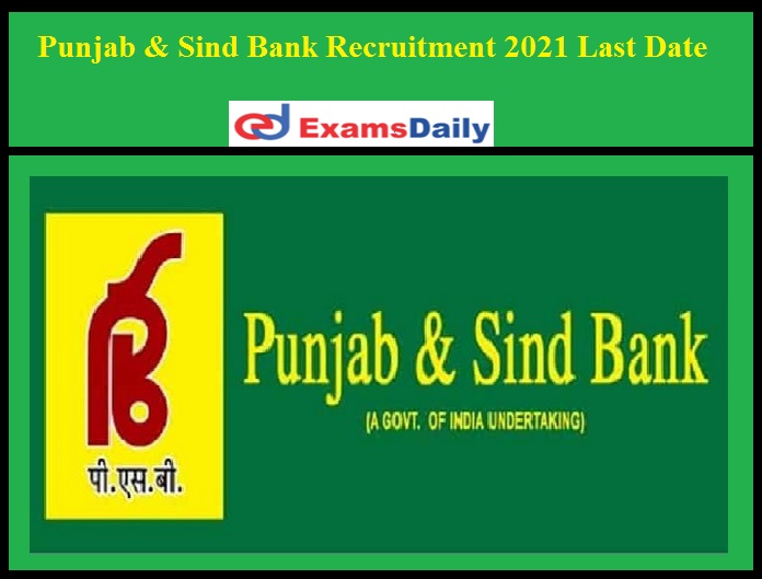 Punjab & Sind Bank Recruitment 2021 Last Date