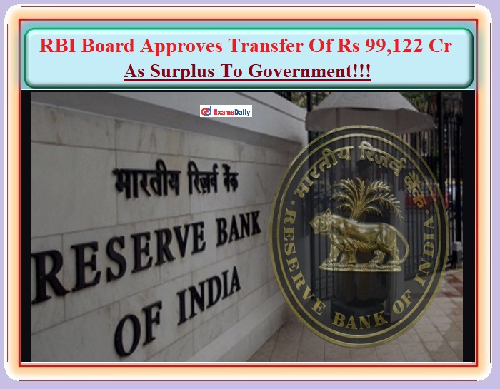 RBI Board Approves Transfer Of Rs 99,122 Cr As Surplus To Government