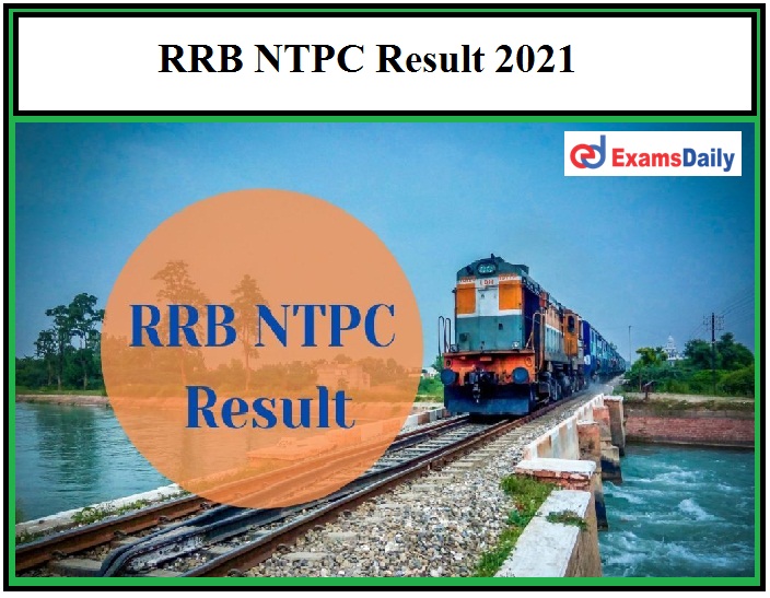 RRB NTPC Result 2021, Check (CEN 01 2019) Phase 1, 2, 3,4,5,6 Merit List Details Here!!!