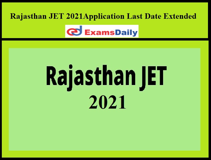 Rajasthan JET 2021Application Form Last Date Extended