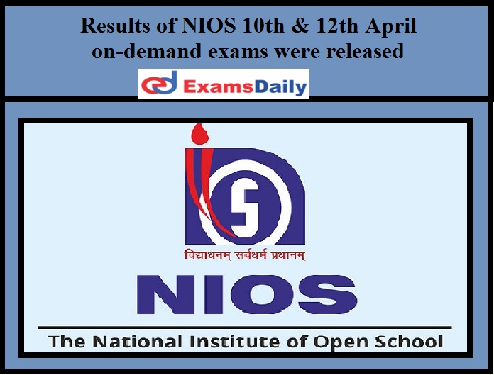Results of NIOS 10th & 12th April on-demand exams were released