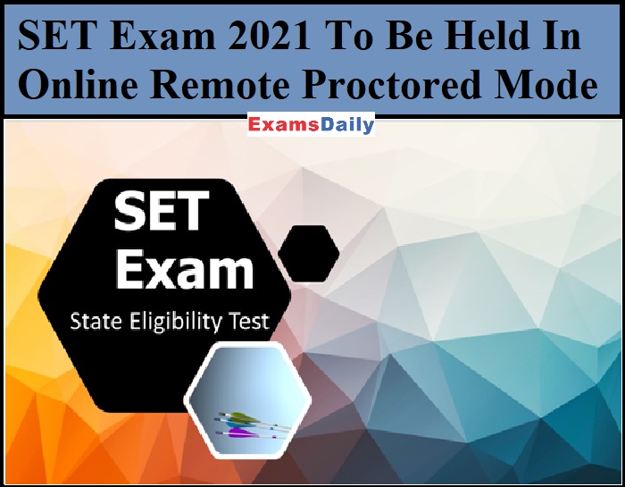 SET Exam 2021 To Be Held In Online Remote Proctored Mode