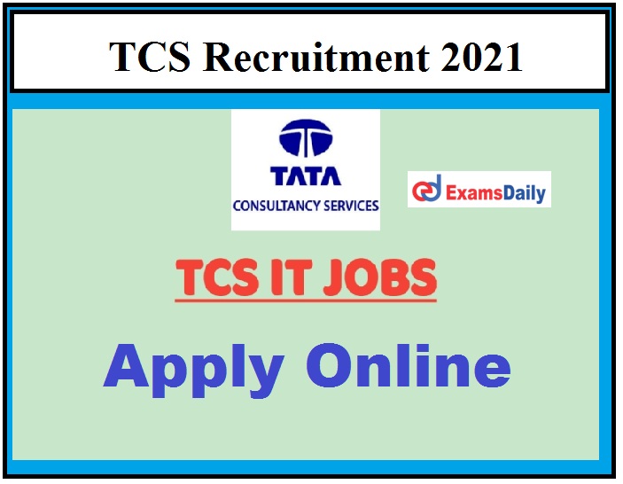 TCS Career Opportunities 2021, Openings available for B.Tech Candidates!!!