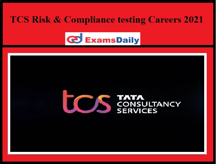 TCS Risk & Compliance testing Careers 2021