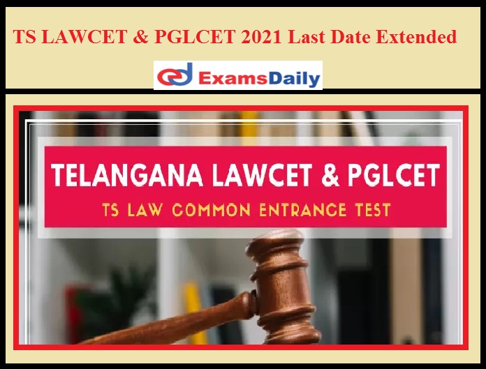 TS LAWCET & PGLCET 2021 Last Date Extended