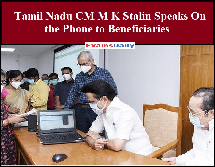 Tamil Nadu CM M K Stalin Speaks On the Phone to Beneficiaries