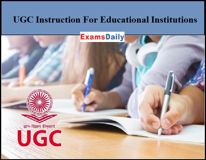 UGC Release The Instruction For Educational Institutions