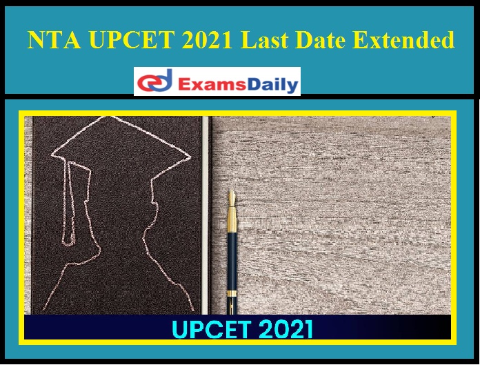 UPCET 2021 Last Date Extended
