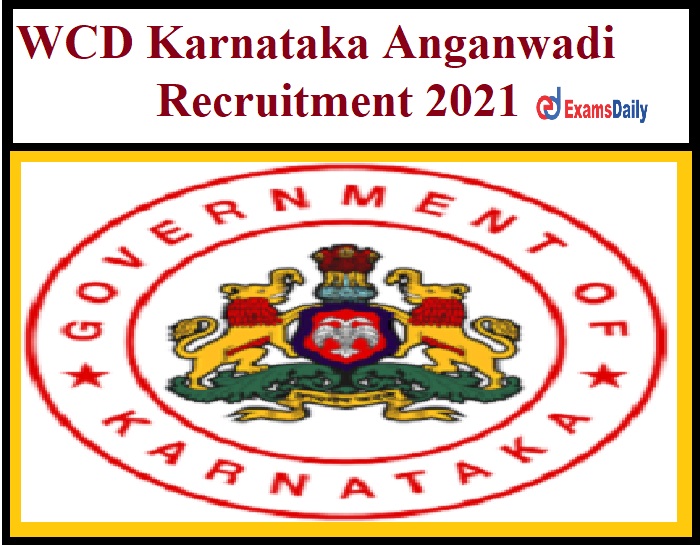 WCD Karnataka Anganwadi Apply Online Will is Closed within Couple of Days!!!