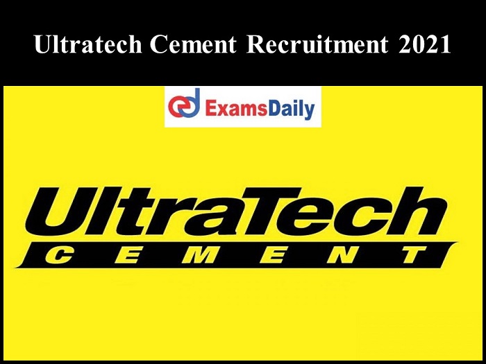 Job Vacancies at Ultratech Cement Ltd – Apply Via NAPS from Here!!!