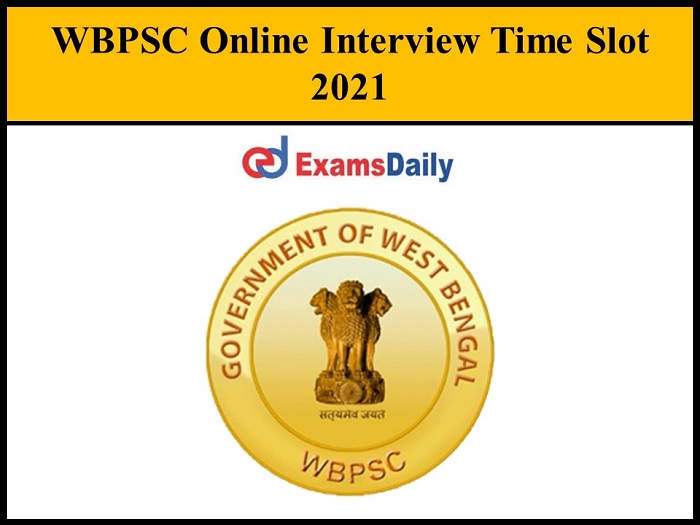 WBPSC Online Interview Time Slot 2021