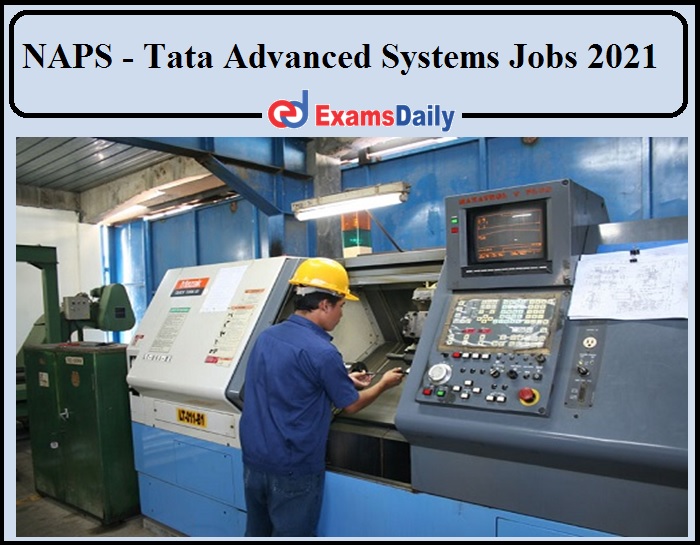 Tata Advanced Systems Job Notification 2021 Released by Apprenticeship Training Portal!!!