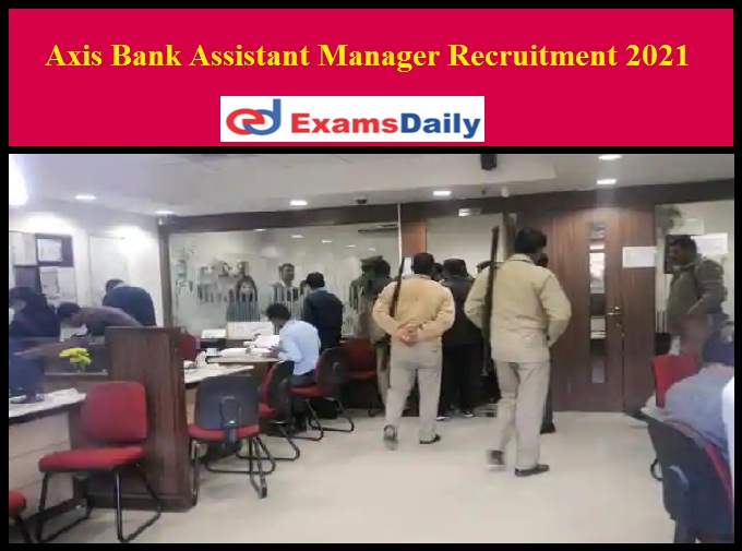 axis-bank-assistant-manager-recruitment-2021-out-apply-online