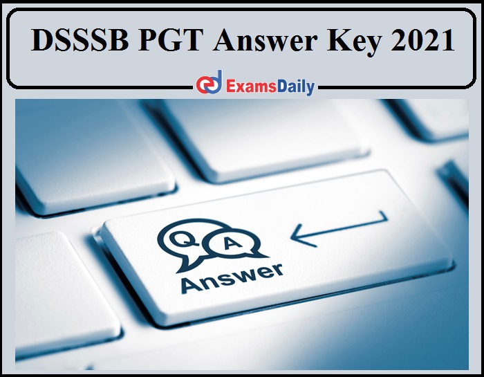 DSSSB PGT Answer Key 2021 PDF Released- Download Draft Answers ...