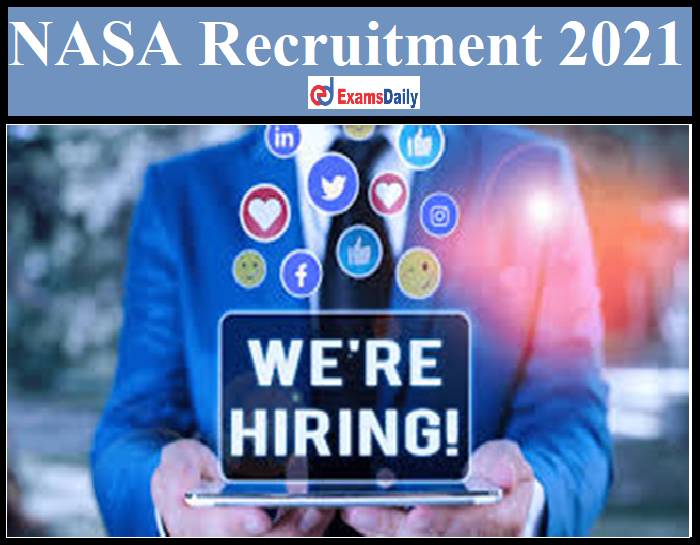 NASA Recruitment 2021 Notification Out – Apply Online for Maintenance Engineer Vacancies Here!!!