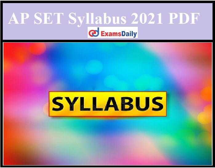 AP SET Syllabus 2021 PDF – Download Exam Pattern for Andhra Pradesh SET Here!!!