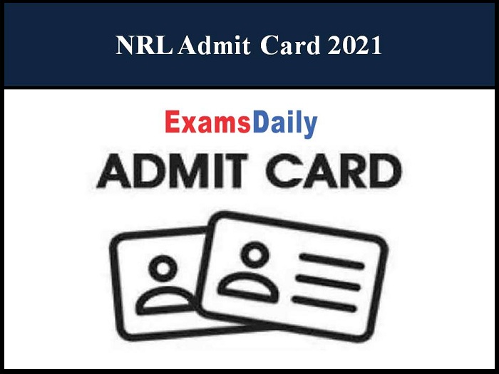 NRL GET Exam Date 2021 will be Announced – CBT Admit Card Released Soon!!!