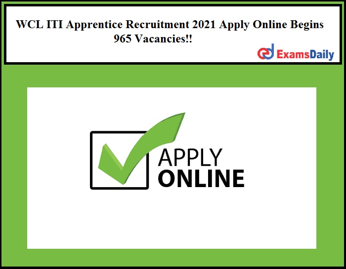 WCL ITI Apprentice Recruitment 2021 Apply Online Begins on 06, Sept!! 965 Vacancies