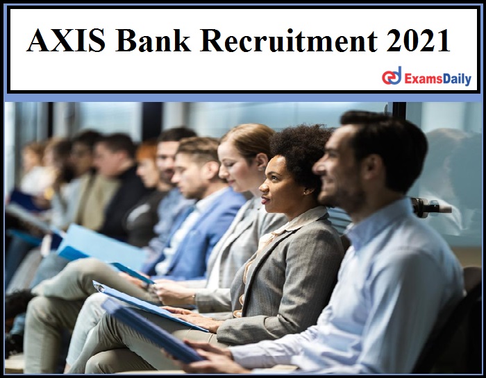 AXIS Bank Recruitment 2021