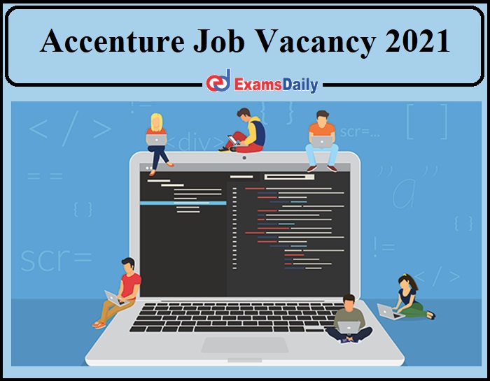 Accenture Job Vacancy 2021 Announced- Fresher Can Apply Online!!!