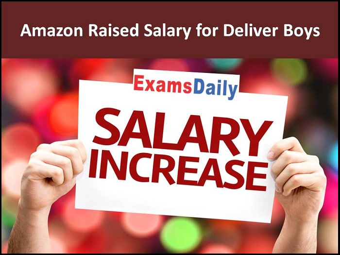 Amazon Raised Salary for Deliver BoysAmazon Raised Salary for Deliver Boys