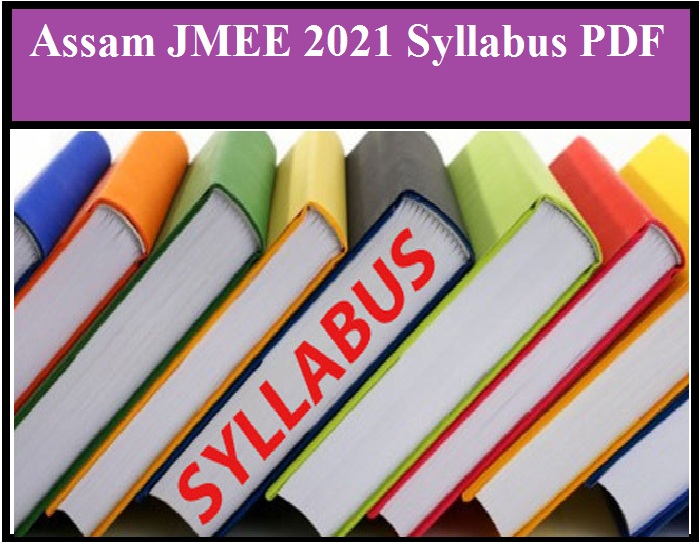 Assam JMEE 2021 Syllabus PDF – Download Exam Pattern for JLEE!!!