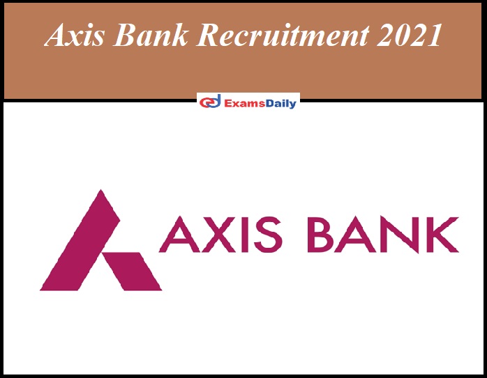 Axis Bank Recruitment 2021