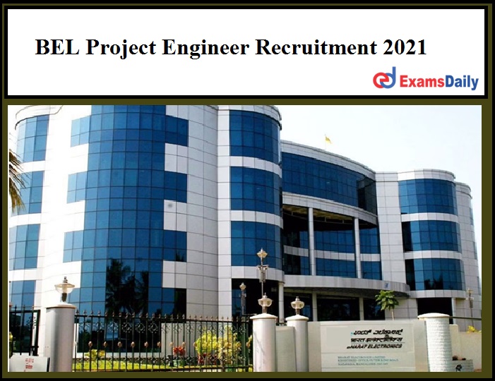 BEL Project Engineer Recruitment 2021