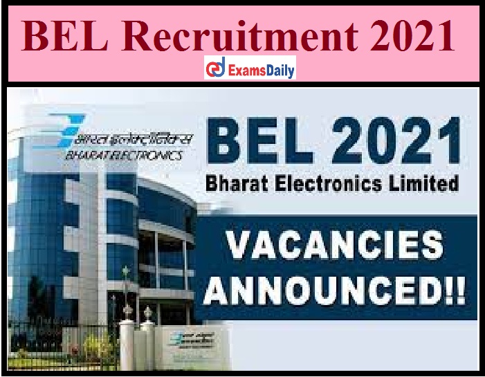 BEL Recruitment 2021 Notification Out – Last Date Extended for Manager Vacancy!!!