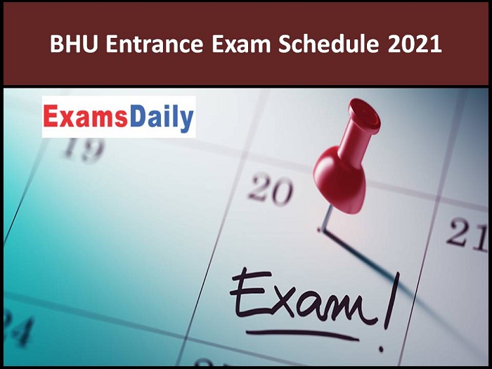 BHU Entrance Exam Schedule 2021