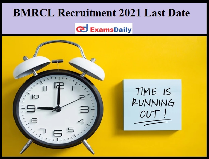 BMRCL Recruitment 2021 Last Date