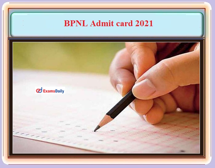 BPNL Admit card 2021 Download – Check Exam Date and Details Here!!!