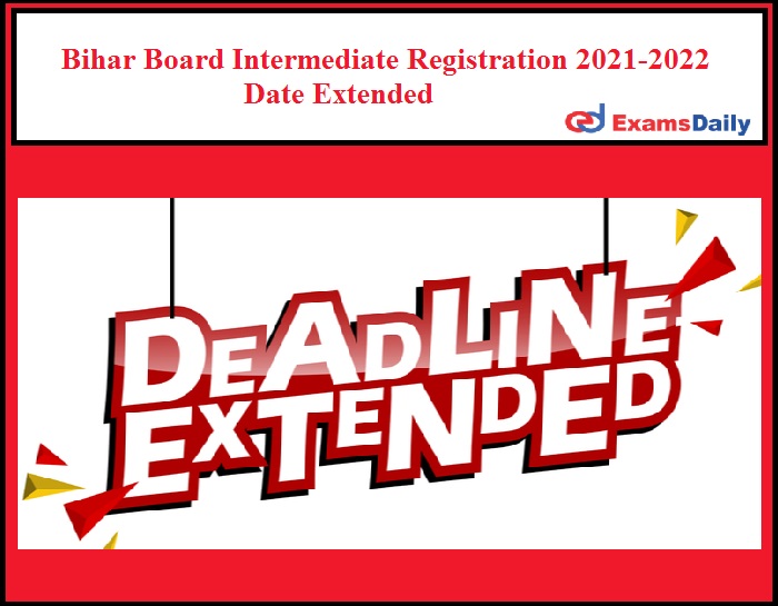Bihar Board Intermediate Registration 2021-2022 Date Extended