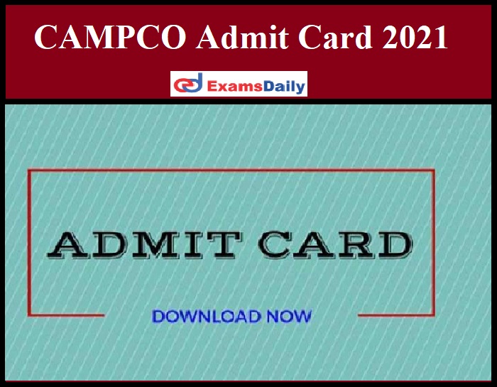 CAMPCO Admit Card 2021