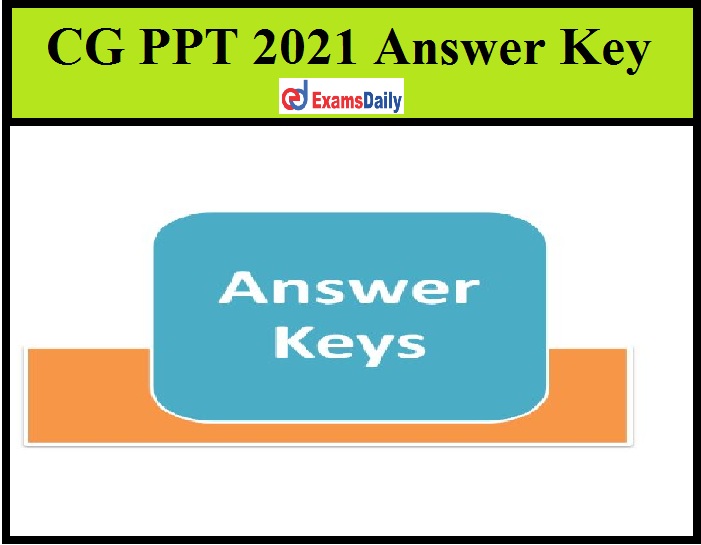 CG PPT 2021 Answer Key – Download Solution Key for Pre-Polytechnic Test!!!