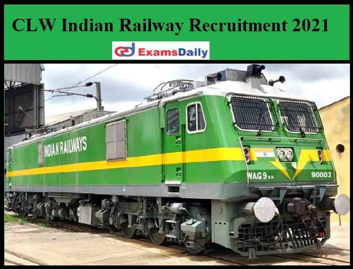CLW Indian Railway Recruitment 2021
