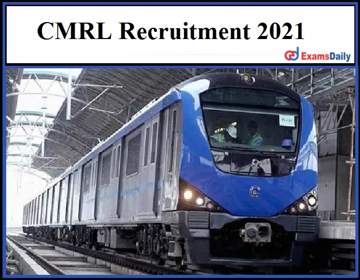 CMRL Recruitment 2021