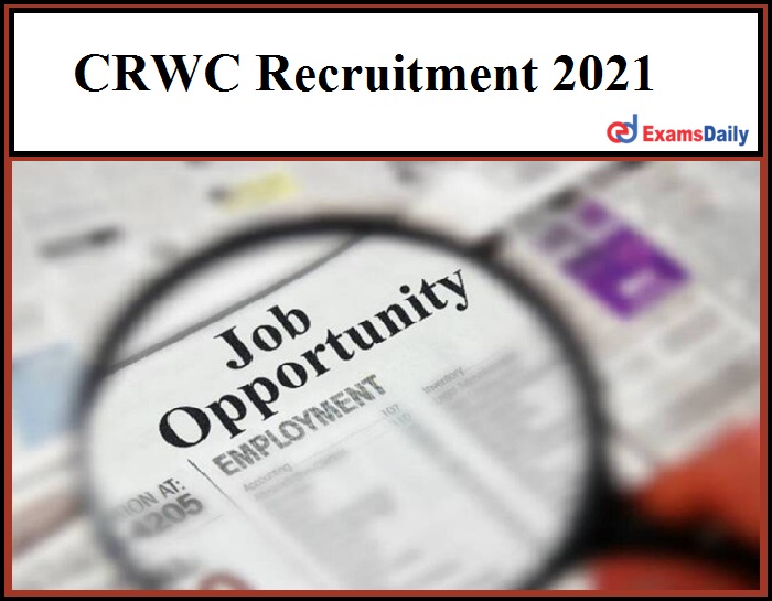 CRWC Recruitment 2021