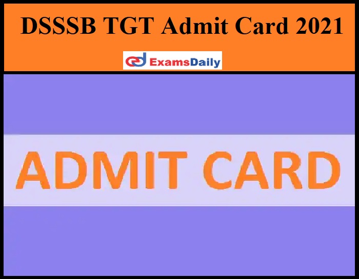 DSSSB TGT Admit Card 2021
