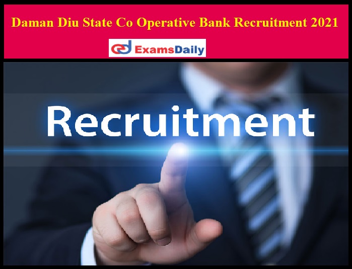 Daman Diu State Co Operative Bank Recruitment 2021Daman Diu State Co Operative Bank Recruitment 2021