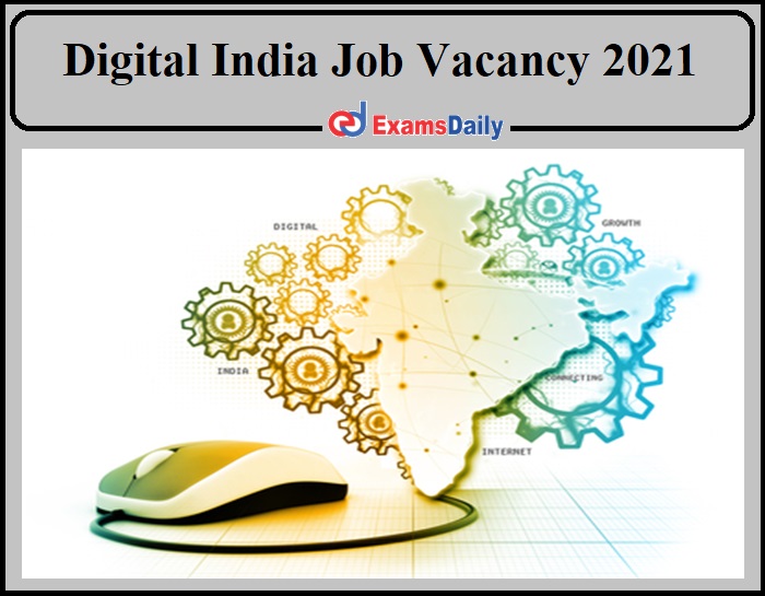 Digital India Job Vacancy 2021 Announced- Graduates Can Apply!!!