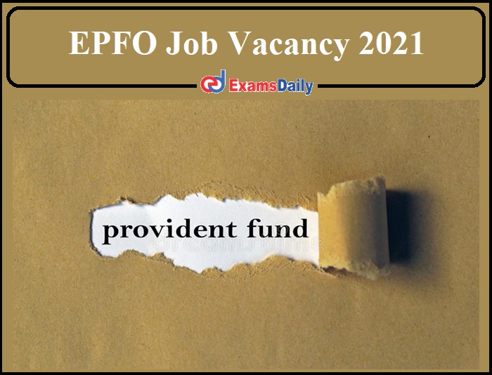 EPFO Job Vacancy 2021 Announced- Download Application Here!!!