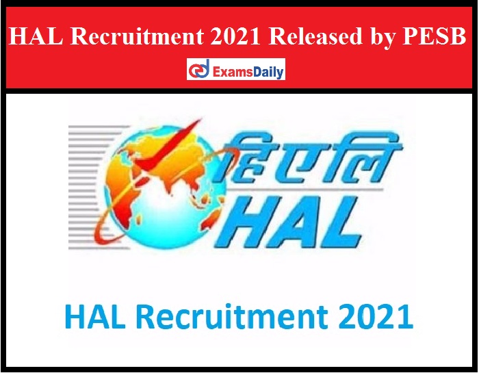HAL Recruitment 2021 Released by PESB Out – Apply Online Salary Up to 34, 0000PM!!!
